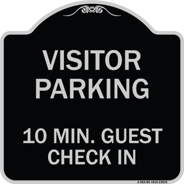 Reserved Parking Visitor Parking 10 Min. Guest Check In Heavy-Gauge Alum, 18" x 18", BS-1818-23018
